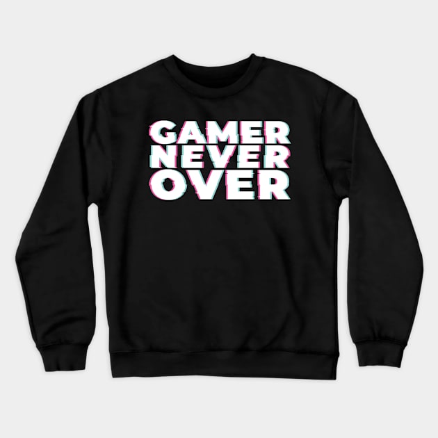 Gamer never over Crewneck Sweatshirt by Ferdi Everywhere